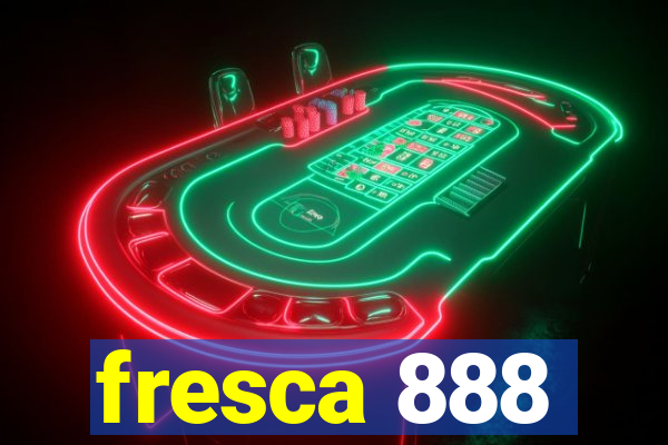 fresca 888